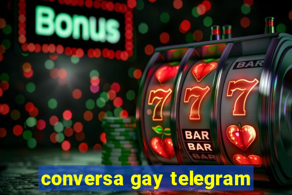 conversa gay telegram